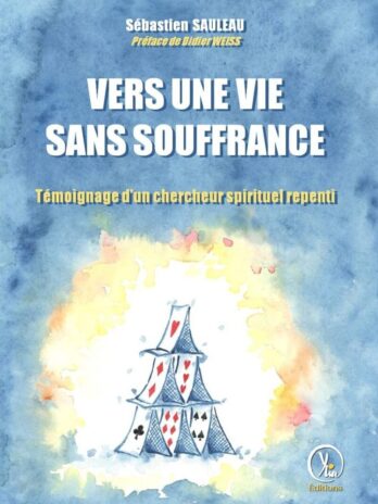 Livre de Sébastien Sauleau « Vers une vie sans souffrance »